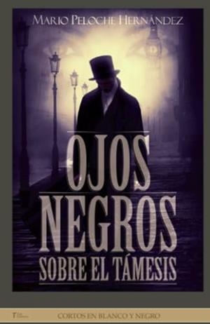 OJOS NEGROS SOBRE EL TÁMESIS | 9788416398454 | PELOCHE HERNÁNDEZ, MARIO