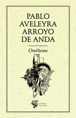 OMILTEME | 9786078312955 | AVELEYRA ARROYO DE ANDA, PABLO