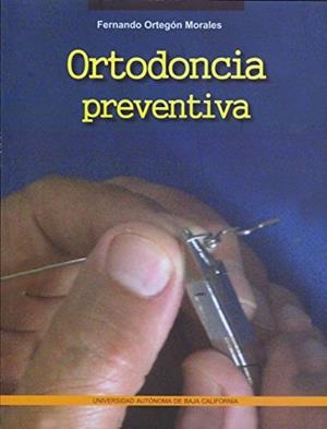 ORTODONCIA PREVENTIVA | 9786077753940 | ORTEGÓN MORALES, FERNANDO