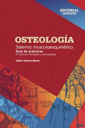 OSTEOLOGÍA (2A EDICIÓN REVISADA Y AUMENTADA) | 9789587418897 | MARTÍNEZ MARRERO, EMILIO
