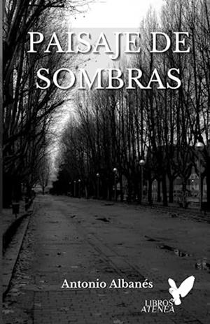 PAISAJE DE SOMBRAS | 9788412361100 | ALBANÉS, ANTONIO