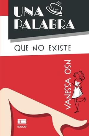 PALABRA QUE NO EXISTE, UNA | 9786125160829 | OSN, VANESSA