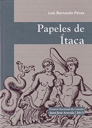 PAPELES DE ITACA | 9786074508574 | PÉREZ PUENTE, LUIS BERNARDO