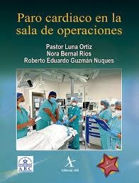 PARO CARDIACO EN LA SALA DE OPERACIONES (2 ED.) | 9786077413240 | LUNA ORTIZ, PASTOR