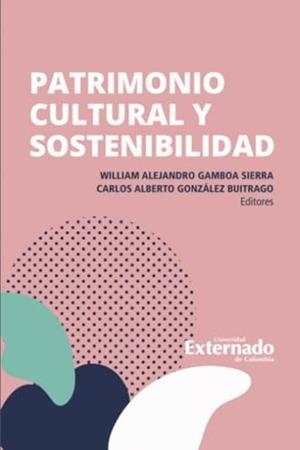 PATRIMONIO CULTURAL Y SOSTENIBILIDAD | 9789587904215 | GAMBOA SIERRA, WILLIAM ALEJANDRO
