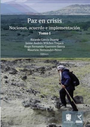PAZ EN CRISIS | 9789587873061 | GARCÍA DUARTE, RICARDO