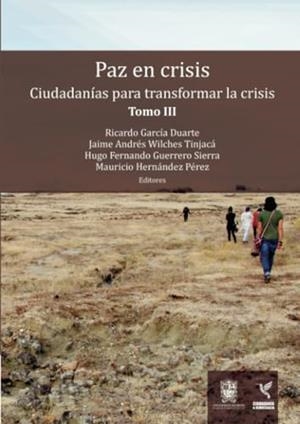PAZ EN CRISIS | 9789587873085 | GARCÍA DUARTE, RICARDO