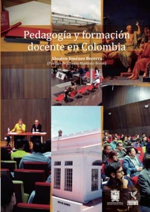 PEDAGOGÍA Y FORMACIÓN DOCENTE EN COLOMBIA | 9789587873146 | JIMÉNEZ BECERRA, ABSALÓN
