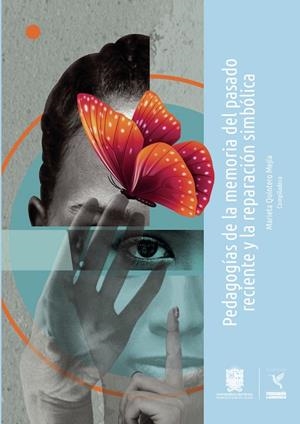 PEDAGOGÍAS DE LA MEMORIA DEL PASADO RECIENTE Y LA REPARACIÓN SIMBÓLICA | 9789587876796 | QUINTERO MEJÍA, MARIELA