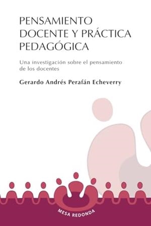 PENSAMIENTO DOCENTE Y PRÁCTICA PEDAGÓGICA | 9789582003258 | PERAFÁN ECHEVERRY, GERARDO ANDRÉS