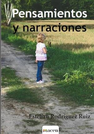 PENSAMIENTOS Y NARRACIONES | 9788412841725 | RODRÍGUEZ RUIZ, ESTEBAN