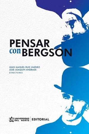 PENSAR CON BERGSON | 9789587892772 | RUIZ JIMÉNEZ, JUAN MANUEL