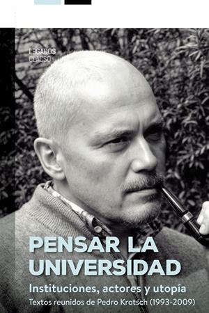 PENSAR LA UNIVERSIDAD | 9789878139074 | KROTSCH, PEDRO