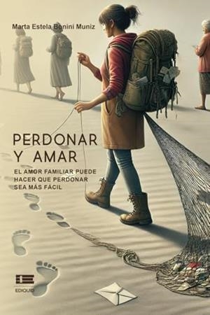 PERDONAR Y AMAR | 9786125184078 | BONINI MUNIZ, MARTA ESTELA