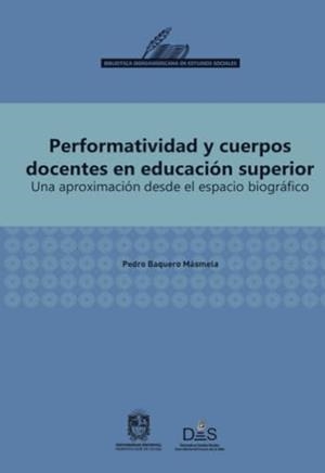 PERFORMATIVIDAD Y CUERPOS DOCENTES EN EDUCACIÓN SUPERIOR | 9789587876826 | BAQUERO MÁSMELA, PEDRO