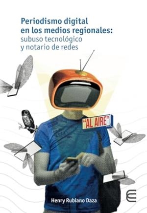 PERIODISMO DIGITAL EN LOS MEDIOS REGIONALES | 9789587604344 | RUBIANO DAZA, HENRY