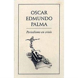 PERIODISMO EN CRISIS | 9789686567472 | PALMA, OSCAR EDMUNDO
