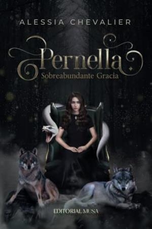 PERNELLA; SOBREABUNDANTE GRACIA | 9786079976446 | CHEVALIER, ALESSIA