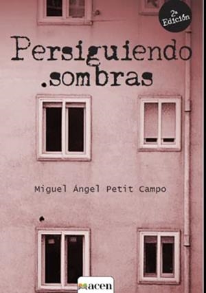 PERSIGUIENDO SOMBRAS (3 EDICIÓN) | 9788412395860 | PETIT CAMPO, MIGUEL