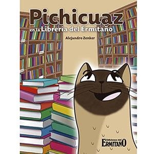 PICHICUAZ EN LA LIBRERÍA DEL ERMITAÑO | 9786078412693 | ZENKER, ALEJANDRO