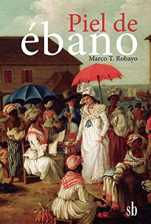 PIEL DE EBANO | 9789878384252 | ROBAYO, MARCO
