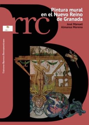 PINTURA MURAL EN EL NUEVO REINO DE GRANADA | 9788409352876 | ALMANSA MORENO, JOSÉ MANUEL
