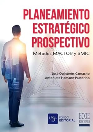 PLANEAMIENTO ESTRATÉGICO PROSPECTIVO | 9789587714876 | QUINTEROS CAMACHO, JOSÉ