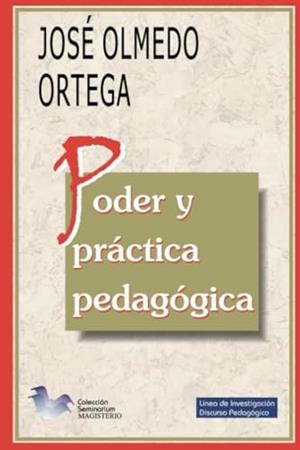 PODER Y PRÁCTICA PEDAGÓGICA | 9789582008253 | OLMEDO ORTEGA, JOSÉ