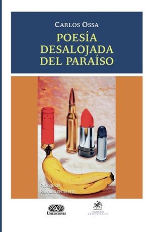 POESÍA DESALOJADA DEL PARAÍSO | 9789585589766 | OSSA, CARLOS