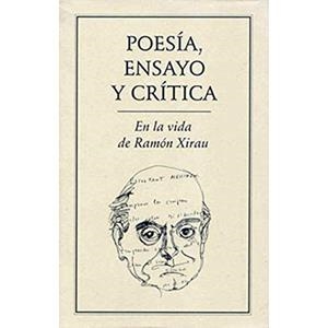 POESÍA, ENSAYO Y CRÍTICA. EN LA VIDA DE RAMÓN XIRA | 9789686567779 | XIRAU, RAMÓN