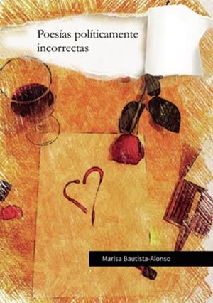 POESÍAS POLÍTICAMENTE INCORRECTAS | 9788417524524 | BAUTISTA ALONSO, MARÍSA