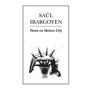 POETA EN MÉXICO CITY | 9789686567304 | IBARGOYEN, SAÚL