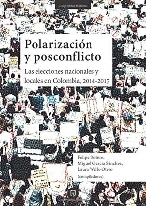 POLARIZACIÓN Y POSCONFLICTO | 9789587746778 | BOTERO, FELIPE