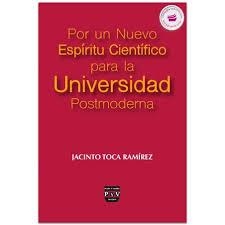 POR UN NUEVO ESPÍRITU CIENTÍFICO PARA LA UNIVERSIDAD POSTMODERNA | 9786078935970 | TOCA RAMIREZ, JACINTO