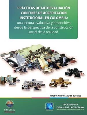 PRÁCTICAS DE AUTOEVALUACIÓN CON FINES DE ACREDITACIÓN INSTITUCIONAL EN COLOMBIA | 9789587460629 | SÁNCHEZ BUITRAGO, JORGE OSWALDO