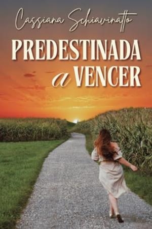 PREDESTINADA A VENCER | 9786584970373 | SCHIAVINATTO, CASSIANA