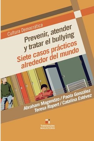 PREVENIR, ATENDER Y TRATAR EL BULLYING | 9789582011239 | MAGENDZO, ABRAHAM