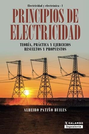 PRINCIPIOS DE ELECTRICIDAD | 9789585336407 | PATIÑO BUILES, ALBEIRO