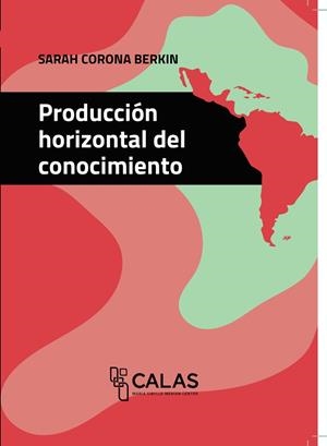 PRODUCCIÓN HORIZONTAL DEL CONOCIMIENTO | 9786075476698 | CORONA BERKIN, SARAH