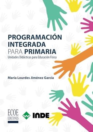 PROGRAMACIÓN INTEGRADA PARA PRIMARIA | 9789587716641 | JIMÉNEZ GARCÍA, MARÍA LOURDES