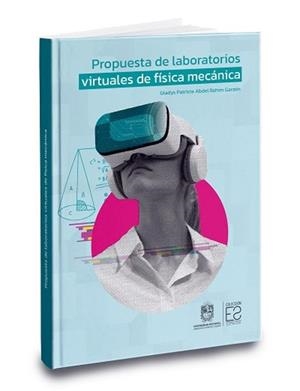 PROPUESTA DE LABORATORIOS VIRTUALES DE FÍSICA MECÁNICA | 9789587877069 | ABDEL RAHIM, GLADYS PATRICIA