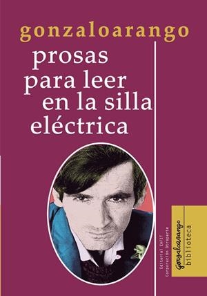 PROSAS PARA LEER EN LA SILLA ELÉCTRICA | 9789587206586 | ARANGO, GONZALO