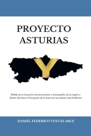 PROYECTO ASTURIAS | 9788409562794 | YUSTAS ARCE, DANIEL FEDERICO