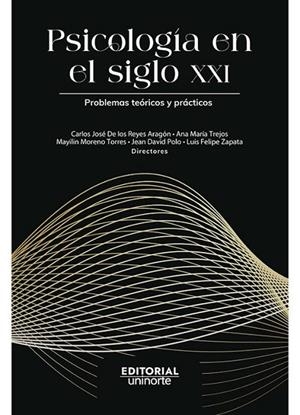 PSICOLOGÍA EN EL SIGLO XXI : PROBLEMAS TEÓRICOS Y PRÁCTICOS | 9789587895773 | POLO VARGAS, JEAN DAVID