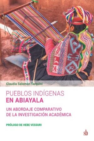 PUEBLOS INDÍGENAS EN ABIAYALA | 9789878918037 | SALOMÓN TARQUINI, CLAUDIA