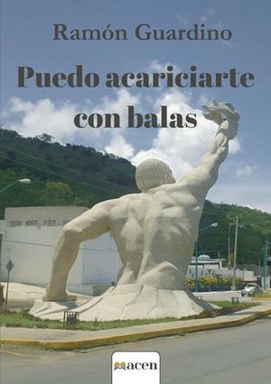 PUEDO ACARICIARTE CON BALAS | 9791387514181 | GUARDINO FERRÉ, RAMÓN