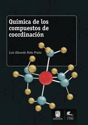 QUÍMICA DE LOS COMPUESTOS DE COORDINACIÓN | 9789587871197 | PEÑA PRIETO, LUIS EDUARDO