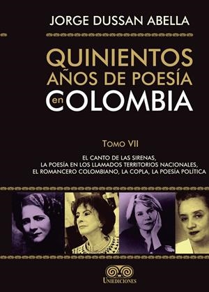 QUINIENTOS AÑOS DE POESÍA EN COLOMBIA TOMO VII | 9789585589551 | DUSSAN ABELLA, JORGE