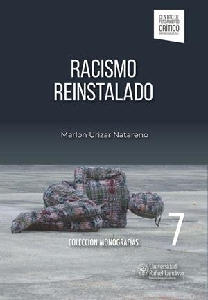 RACISMO REINSTALADO | 9789929544635 | URIZAR NATARENO, MARLON