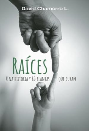 RAÍCES | 9788409588831 | CHAMORRO L., DAVID